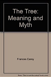 The Tree: Meaning and Myth (Hardcover)