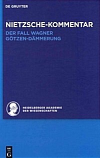 Kommentar Zu Nietzsches Der Fall Wagner Und G?zen-D?merung (Hardcover)