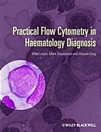 Practical Flow Cytometry in Haematology Diagnosis (Hardcover)