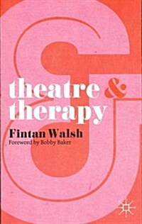 Theatre and Therapy (Paperback)