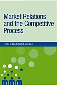 Market Relations and the Competitive Process (Paperback, Reissue)