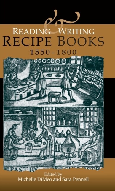 Reading and Writing Recipe Books, 1550–1800 (Hardcover)