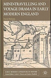 Mind-Travelling and Voyage Drama in Early Modern England (Hardcover)