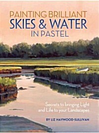Painting Brilliant Skies and Water in Pastel (Paperback)