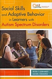 Social Skills and Adaptive Behavior in Learners with Autism Spectrum Disorders (Paperback)