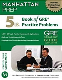 5 lb. Book of GRE Practice Problems (Paperback, Original)