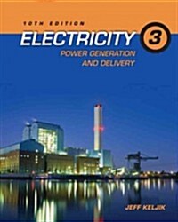 Electricity 3: Power Generation and Delivery (Paperback, 10, Revised)