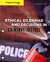 Ethical Dilemmas and Decisions in Criminal Justice (Loose Leaf, 8)