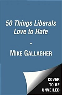 50 Things Liberals Love to Hate (Audio CD, Unabridged)