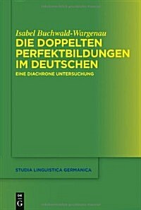 Die doppelten Perfektbildungen im Deutschen (Hardcover)