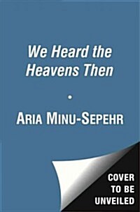 We Heard the Heavens Then: A Memoir of Iran (Paperback)