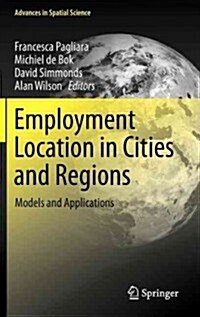 Employment Location in Cities and Regions: Models and Applications (Hardcover, 2013)