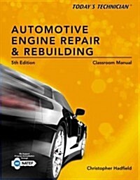 Classroom Manual for Automotive Engine Repair and Rebuilding (Paperback, 5)