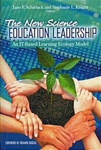 The New Science Education Leadership: An It-Based Learning Ecology Model (Paperback, New)