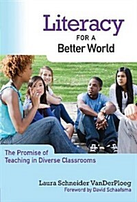 Literacy for a Better World: The Promise of Teaching in Diverse Classrooms (Hardcover)