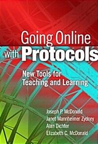 Going Online with Protocols: New Tools for Teaching and Learning (Paperback)