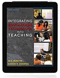 Integrating Educational Technology Into Teaching Plus Myeducationlab with Pearson Etext -- Access Card Package (Paperback, 6, Revised)