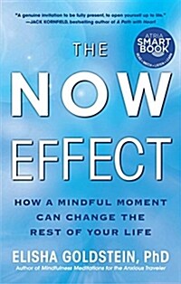 The Now Effect: How a Mindful Moment Can Change the Rest of Your Life (Paperback)
