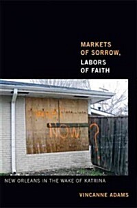 Markets of Sorrow, Labors of Faith: New Orleans in the Wake of Katrina (Paperback)