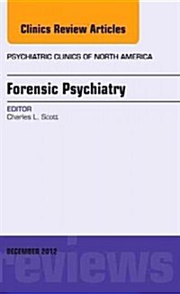 Forensic Psychiatry, an Issue of Psychiatric Clinics (Hardcover)