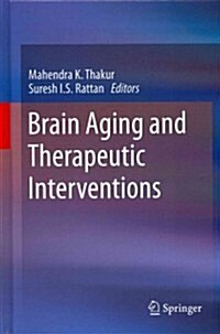 Brain Aging and Therapeutic Interventions (Hardcover, 2013)