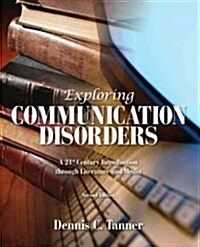 Exploring Communication Disorders: A 21st Century Introduction Through Literature and Media (Paperback, 2)