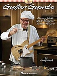 Guitar Gumbo Savory Licks, Tips & Quips for Serious Players (Hardcover)