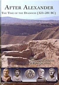 After Alexander : The Time of the Diadochi (323-281 BC) (Hardcover)