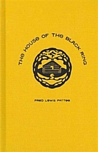 The House of the Black Ring: A Romance of the Seven Mountains (Hardcover)