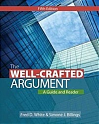 The Well-Crafted Argument: A Guide and Reader (Paperback, 5)