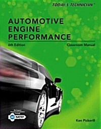 Todays Technician: Automotive Engine Performance, Classroom and Shop Manuals (Spiral, 6)