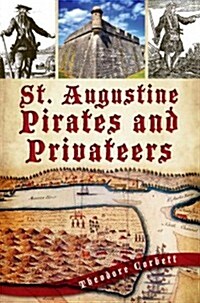 St. Augustine Pirates and Privateers (Paperback)