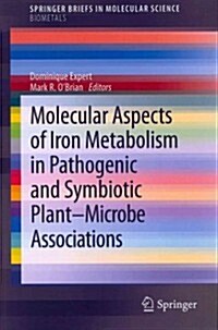 Molecular Aspects of Iron Metabolism in Pathogenic and Symbiotic Plant-Microbe Associations (Paperback, 2012)