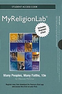 Many Peoples, Many Faiths Myreligionlab With Pearson Etext Standalone Access Card (Pass Code, 10th)