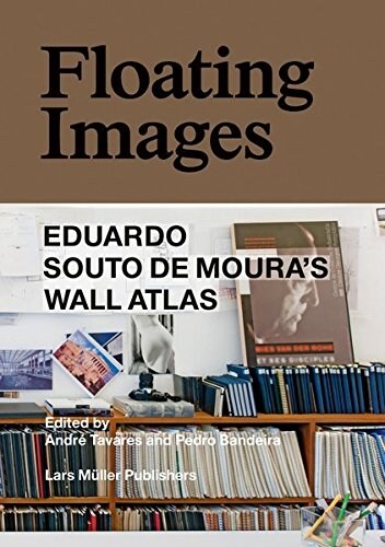 Floating Images: Eduardo Souto de Mouras Wall Atlas (Hardcover)