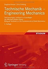Technische Mechanik - Engineering Mechanics: Zweisprachiges Lehrbuch Zu Grundlagen Der Mechanik Fester K?per - Bilingual Textbook on the Fundamentals (Paperback, 2, 2. Aufl. 2012)