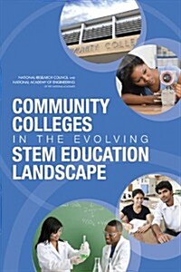 Community Colleges in the Evolving Stem Education Landscape: Summary of a Summit (Paperback)