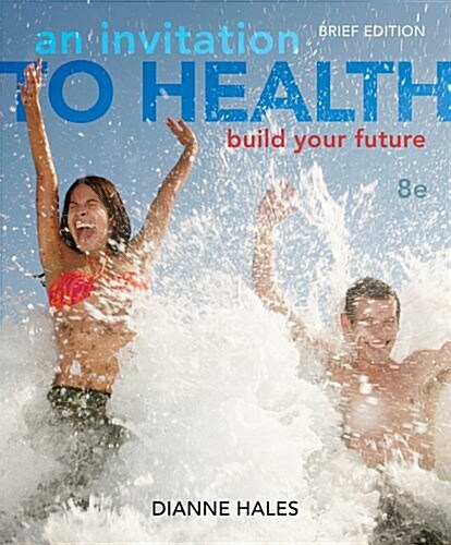 An Invitation to Health: Building Your Future, Brief Edition (Book Only) (Paperback, 8)