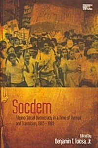 Socdem: Filipino Social Democracy in a Time of Turmoil and Transition, 1965-1995 (Paperback)