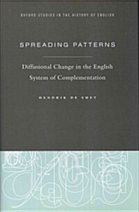 Spreading Patterns: Diffusional Change in the English System of Complementation (Hardcover)