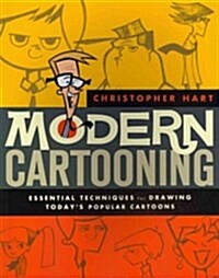 Modern Cartooning: Essential Techniques for Drawing Todays Popular Cartoons (Paperback)