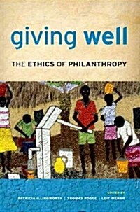 Giving Well: The Ethics of Philanthropy (Paperback)