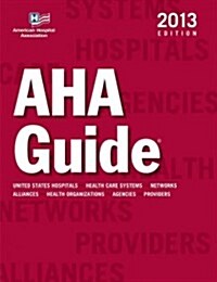 AHA Guide to the Health Care Field 2013 (Paperback, 1st)