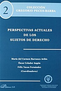 Perspectivas actuales de los sujetos de derecho / Current perspectives of the subjects of law (Paperback)