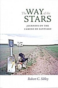 The Way of the Stars: Journeys on the Camino de Santiago (Hardcover)