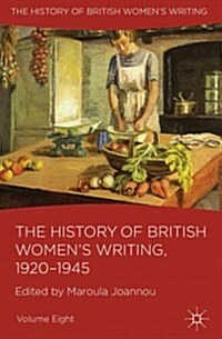 The History of British Womens Writing, 1920-1945 : Volume Eight (Hardcover)