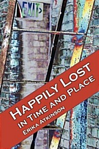 Happily Lost in Time and Place (Paperback)