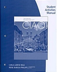 Student Activity Manual for Riga/Phillips Ciao!, 8th (Paperback, 8)