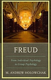 Freud: From Individual Psychology to Group Psychology (Hardcover)