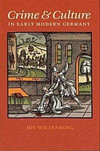 Crime and Culture in Early Modern Germany (Hardcover)